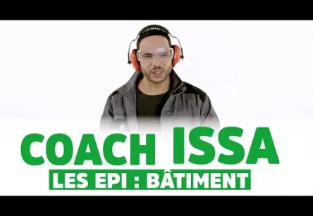 [Coach Issa] Les EPI - Bâtiment