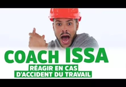 COACH ISSA - RÉAGIR EN CAS D'ACCIDENT DU TRAVAIL