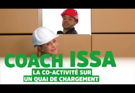 COACH ISSA - LA CO-ACTIVITÉ SUR UN QUAI DE CHARGEMENT