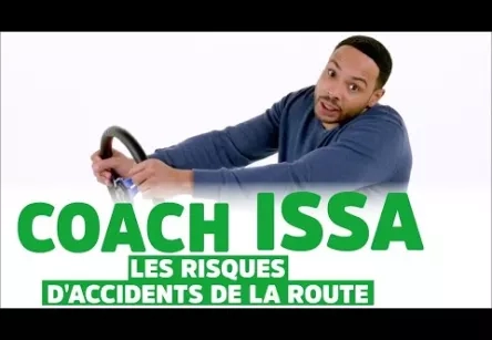 COACH ISSA - LES RISQUES D'ACCIDENTS DE LA ROUTE
