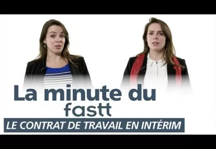 La minute du FASTT - Le contrat de travail en intérim